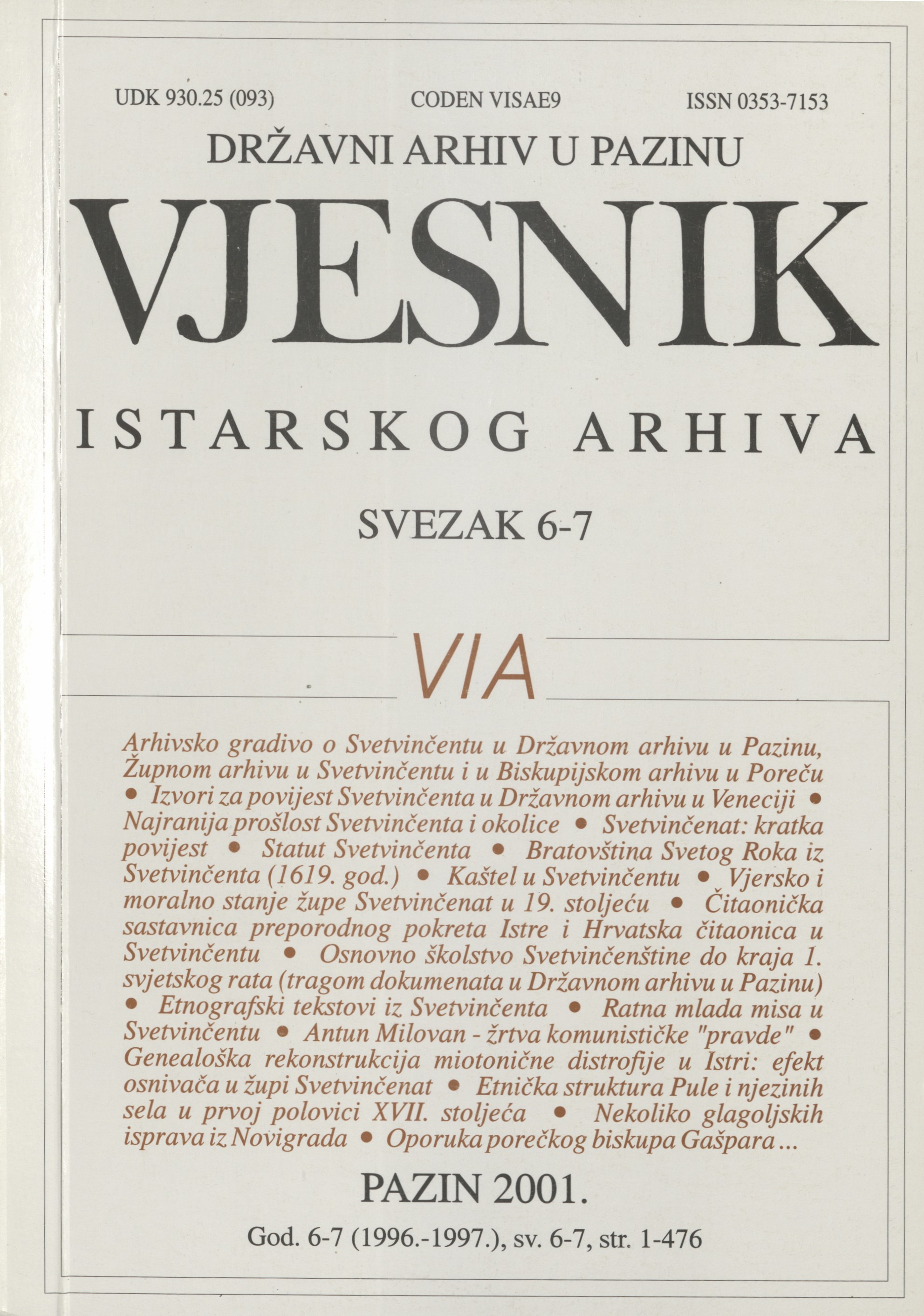 					Pogledaj Vjesnik istarskog arhiva sv. 6-7 (1996.-1997.)
				