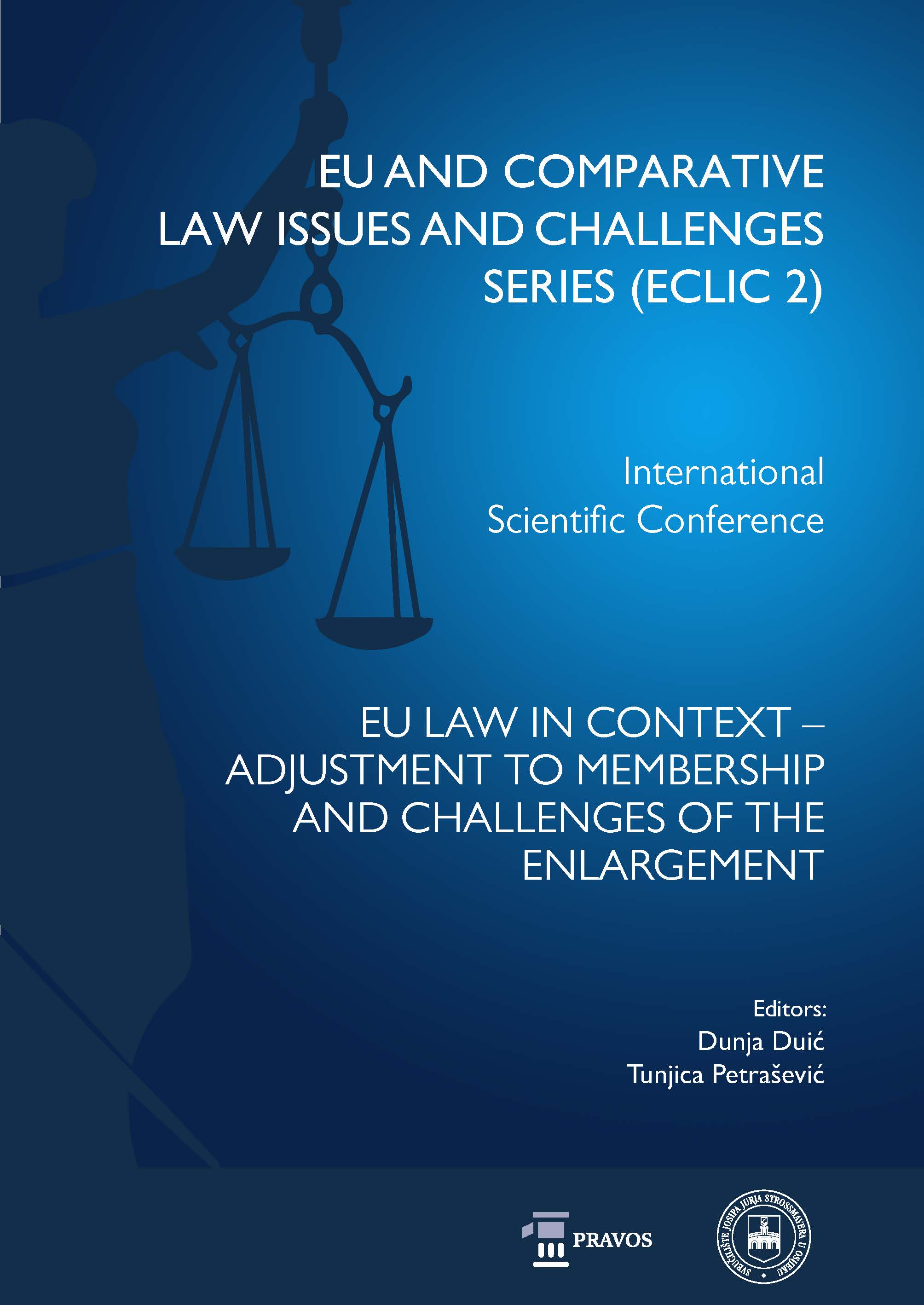 					View Vol. 2 (2018): EU LAW IN CONTEXT – ADJUSTMENT TO MEMBERSHIP AND CHALLENGES OF THE ENLARGEMENT
				